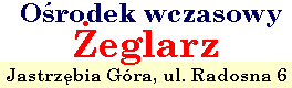 Orodek wczasowy EGLARZ - Jastrzbia Gra, ul.Radosna 6